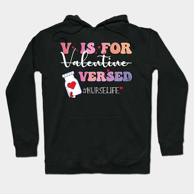 V Is For Versed Funny PACU CRNA Nurse Cute Valentines Day Hoodie by NIKA13